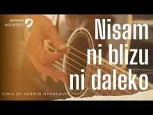 Embedded thumbnail for Nisam ni blizu ni daleko - Nermin Acoustic