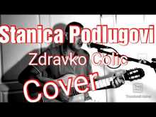 Embedded thumbnail for Stanica Podlugovi - Zdravko Colic - Cover
