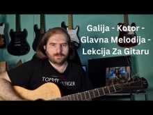 Embedded thumbnail for Galija - Kotor - Glavna Melodija - Lekcija Za Gitaru (Melodije - 01)