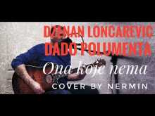 Embedded thumbnail for Ona koje nema Dzenan Loncarevic X Dado Polumenta - Cover na gitari